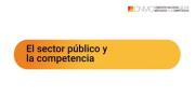 Embedded thumbnail for El sector público y la competencia | Guía de Competencia para Consumidores